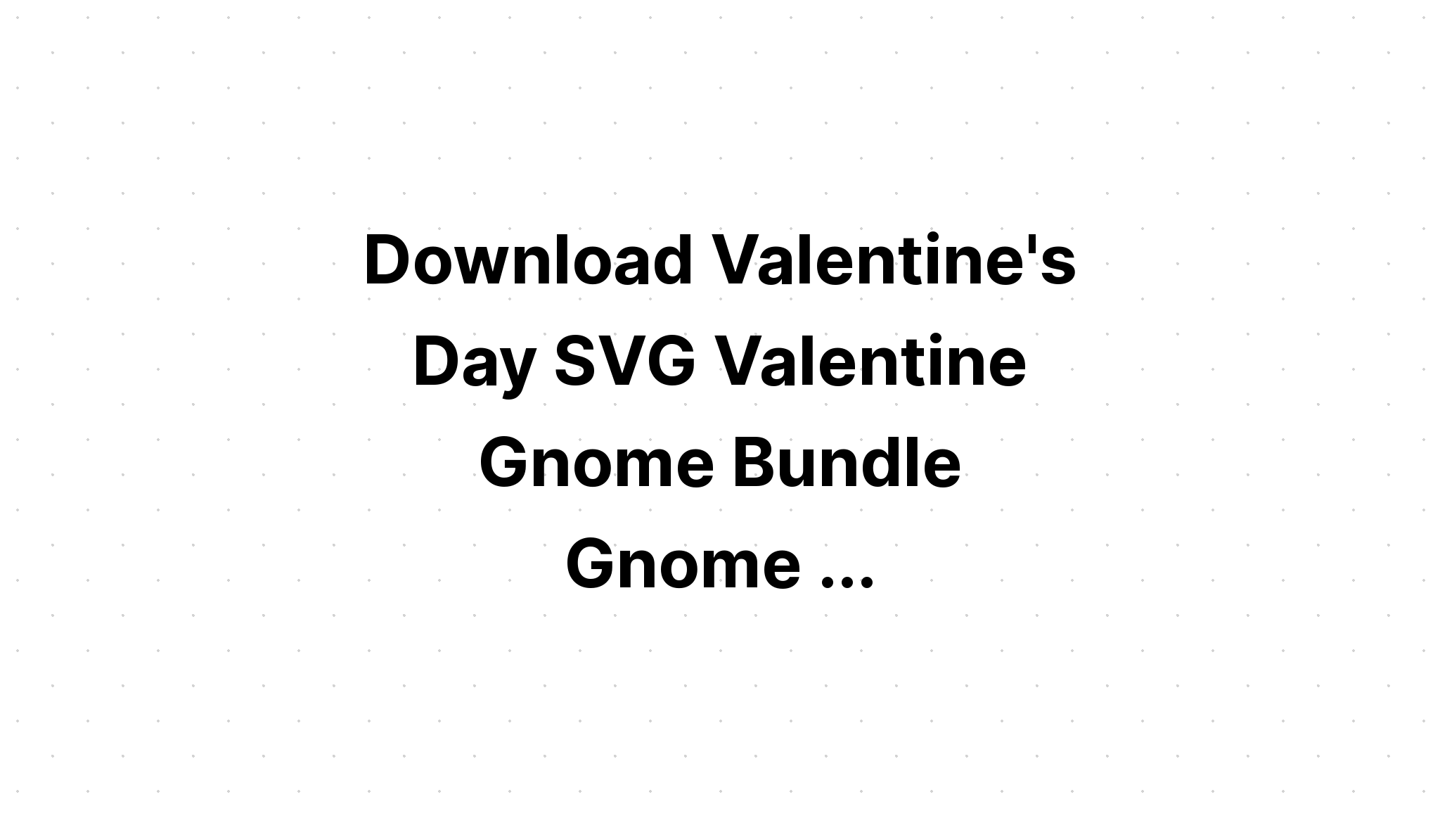 Download Sublimation Valentine Glitter Gnome 3 SVG File